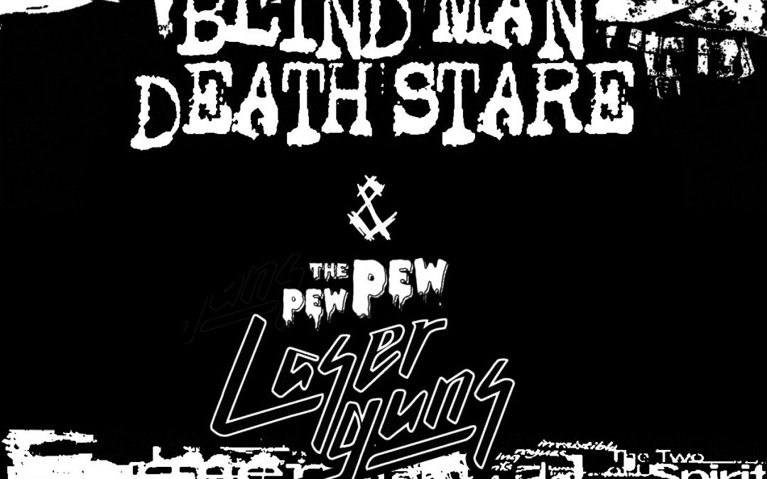 Blind Man Death Stare & The Pew Pew Laserguns – LIVE
