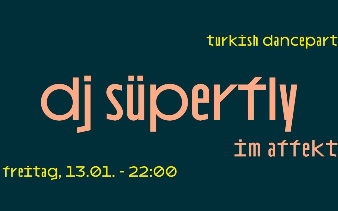 DJ Süperfly – turkish danceparty