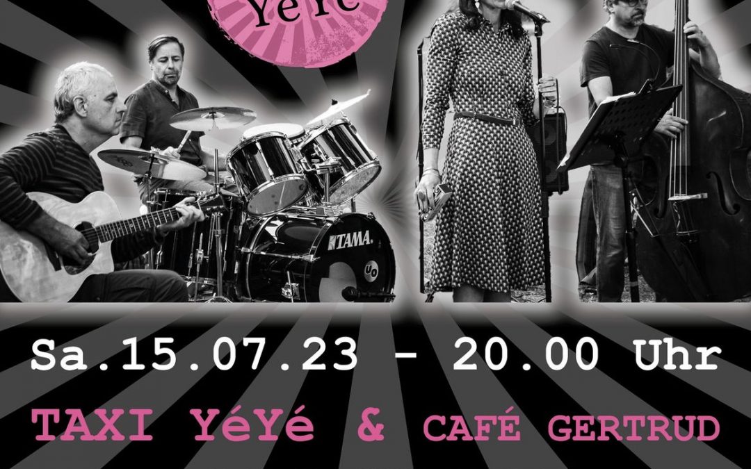 Café Gertrud & Taxi YéYé LIVE!