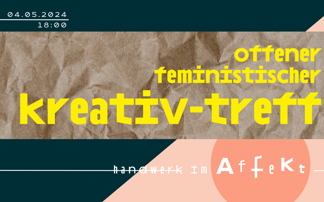 Feministischer Kreativ-Treff im AFFEKT